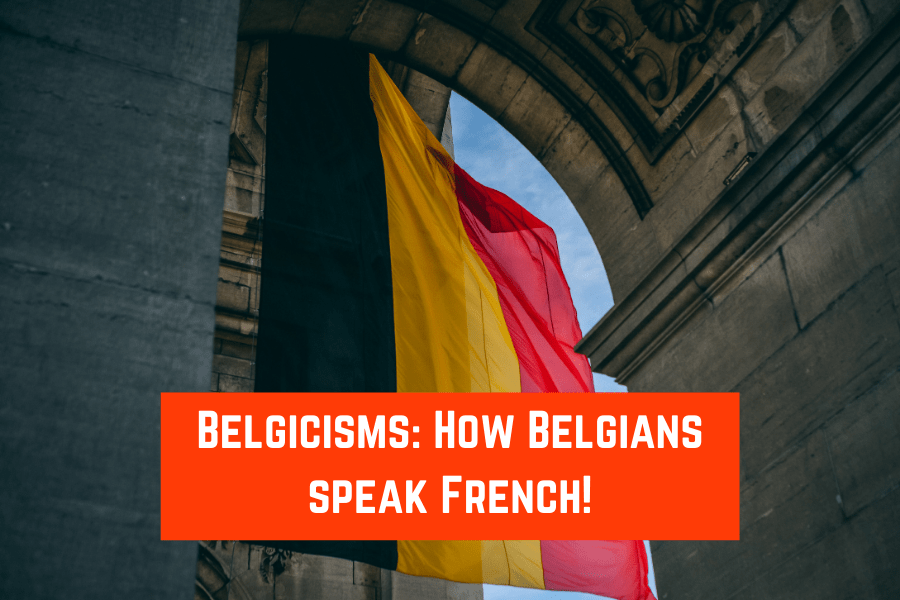 Belgicisms_ How Belgians speak French!