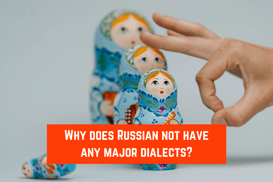 Why does Russian not have any major dialects