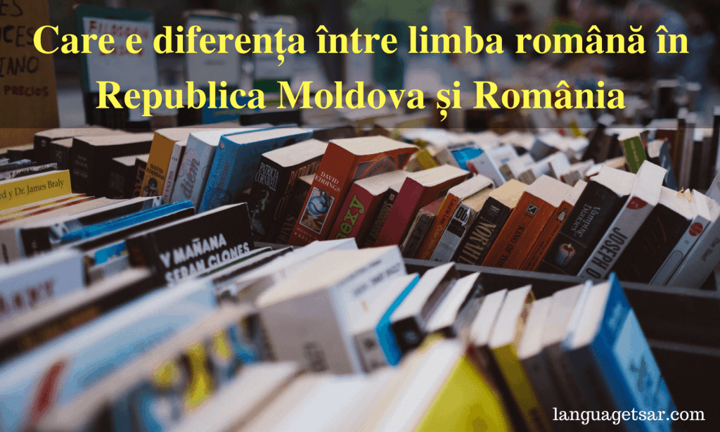 Moldova și Romania Diferența Intre Romană Language Tsar